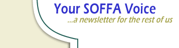 Your SOFFA Voice - a newsletter for the rest of us